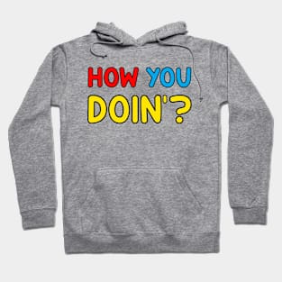 How You Doin'? Hoodie